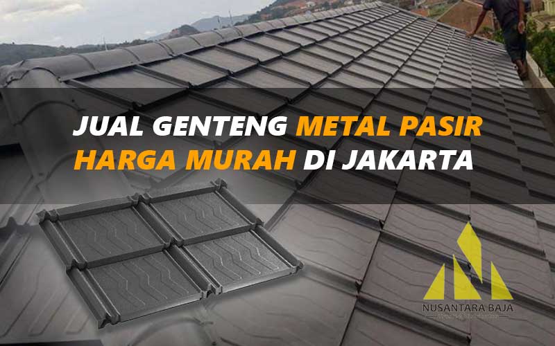 Harga Genteng Metal Pasir Jakarta